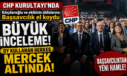 CHP kurultayına mali inceleme: Delegelerin banka hesapları ve SGK kayıtları mercek altında