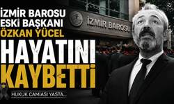 İzmir Barosu eski başkanı Özkan Yücel hayatını kaybetti