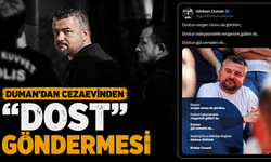Duman’dan cezaevinden “dost” bildiklerine gönderme