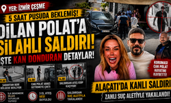 Dilan Polat'a yönelik saldırının detayları ortaya çıktı! 5 saat pusuda beklemiş