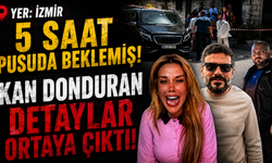 Dilan Polat'a yönelik saldırının detayları ortaya çıktı! 5 saat pusuda beklemiş