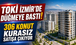 TOKİ İzmir’de kurasız satışa çıkıyor: Bayraklı ve Selçuk’ta 306 konut alıcı bekliyor