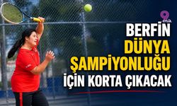 Berfin, dünya şampiyonluğu için korta çıkacak