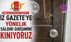 İzmir Gazeteciler Cemiyeti: İz Gazete’ye yönelik saldırı girişimini kınıyoruz