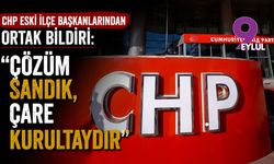 CHP eski ilçe başkanlarından ortak bildiri: "Çözüm sandık, çare kurultaydır"