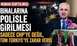 Numan Kurtulmuş: Binalarına polisle girilmesi sadece CHP'ye değil, tüm Türkiye'ye zarar verdi