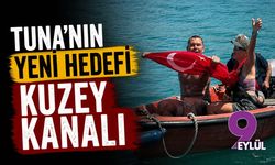 Tuna'nın yeni hedefi Kuzey Kanalı