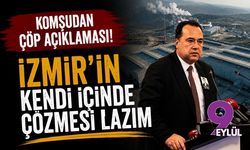 Komşudan çöp açıklaması! İzmir'in kendi içinde çözmesi lazım