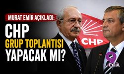 Murat Emir açıkladı: CHP grup toplantısı yapacak mı?