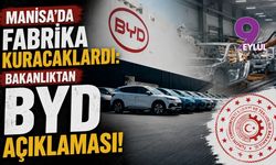 Manisa'da fabrika kuracaklardı: Bakanlıktan BYD açıklaması!