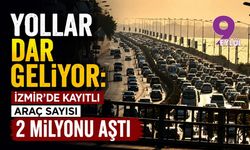Yollar dar geliyor: İzmir'de kayıtlı araç sayısı 2 milyonu aştı