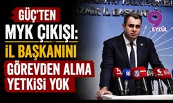 Güç’ten MYK çıkışı: İl başkanını görevden alma yetkisi yok