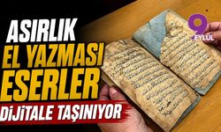 Asırlık el yazması eserler dijitale taşınıyor