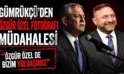 Gümrükçü'nün Özgür Özel fotoğrafı müdahalesi: "Özgür Özel de bizim yoldaşımız"