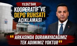 Yıldız’dan kooperatif ve depo ruhsatı açıklaması