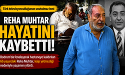Reha Muhtar hayatını kaybetti
