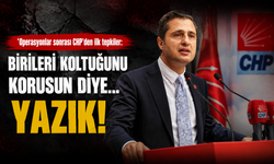 Operasyonlar sonrası CHP’den ilk tepkiler: 24 kişi hakkında gözaltı kararı
