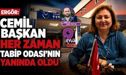 Ergör: Cemil Başkan her zaman Tabip Odası’nın yanında oldu