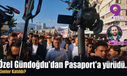 Özel Gündoğdu’dan Pasaport’a yürüdü... Kimler Katıldı?