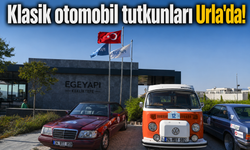 Klasik otomobil tutkunları Urla'da!