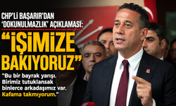 CHP'li Başarır'dan 'Dokunulmazlık' Açıklaması: "İşimize Bakıyoruz"