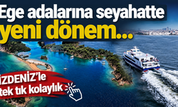 Ege adalarına seyahatte yeni dönem… İZDENİZ’le tek tık kolaylık
