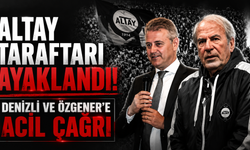 Altay taraftarı ayaklandı: Denizli ve Özgener'e acil çağrı