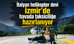 İtalyan helikopter devi İzmir’de havada taksiciliğe hazırlanıyor