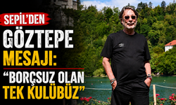 Mehmet Sepil’den Göztepe mesajı: 'Borçsuz olan tek kulübüz'