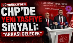 Gümrükçü’den CHP’de yeni tasfiye sinyali: “Arkası gelecek”