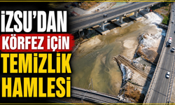 İZSU’dan Körfez için temizlik hamlesi
