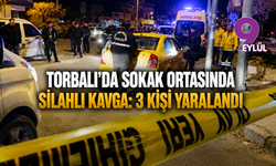 Torbalı’da sokak ortasında silahlı kavga: 3 kişi yaralandı