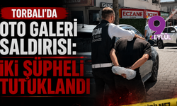 Torbalı’da oto galeri saldırısı: İki şüpheli tutuklandı