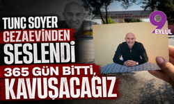 Tunç Soyer cezaevinden seslendi: "365 gün bitti, kavuşacağız"