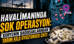 İzmir havalimanında kuryenin bağırsaklarından yarım kilo uyuşturucu çıktı