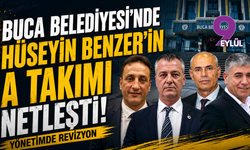 Buca Belediyesi'nde Hüseyin Benzer'in A Takımı netleşti: Yönetimde revizyon