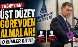 Tugay'dan üst düzey görevden almalar: O isimler gitti!