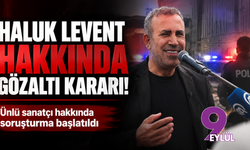 Haluk Levent hakkında gözaltı kararı