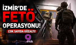 İzmir'de FETÖ operasyonu: Çok sayıda gözaltı!