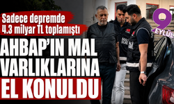 'Ahbap'ın mal varlıklarına el konuldu
