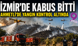 İzmir’de kabus sona erdi: Ahmetli’de yangın kontrol altına alındı