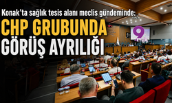Konak’ta sağlık tesis alanı meclis gündeminde: CHP Grubunda görüş ayrılığı
