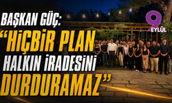 Başkan Güç: “Hiçbir Plan Halkın İradesini Durduramaz”