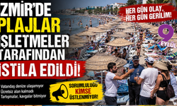 İzmir'de kıyı krizi büyüyor: Halkın plajı sahipsiz mi?