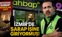 Ahbap dosyasında İzmir detayı: Şarap ortaklığı iddiası ve yeni marka başvuruları