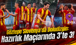 Göztepe Slovenya'da Doludizgin: Hazırlık Maçlarında 3'te 3!