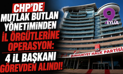 CHP’de Mutlak Butlan Yönetiminden İl Örgütlerine Operasyon: 4 İl Başkanı Görevden Alındı!