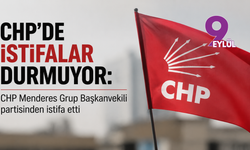 CHP’de istifalar durmuyor: CHP Menderes Grup Başkanvekili partisinden istifa etti