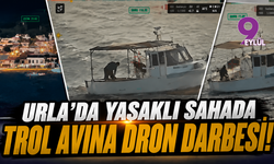 Urla'da Yasaklı Sahada Trol Avına Dron Darbesi!