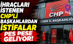 CHP İzmir’de istifa dalgası: 6 ilçe başkanı yol ayrımında